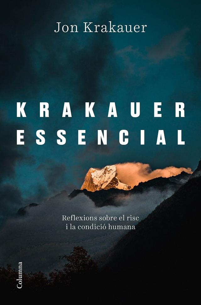 KRAKAUER ESSENCIAL | 9788466426695 | KRAKAUER, JON | Llibreria Ombra | Llibreria online de Rubí, Barcelona | Comprar llibres en català i castellà online