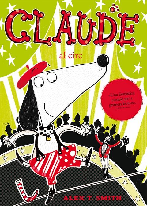 CLAUDE AL CIRC | 9788468308753 | ALEX T. SMITH | Llibreria Ombra | Llibreria online de Rubí, Barcelona | Comprar llibres en català i castellà online