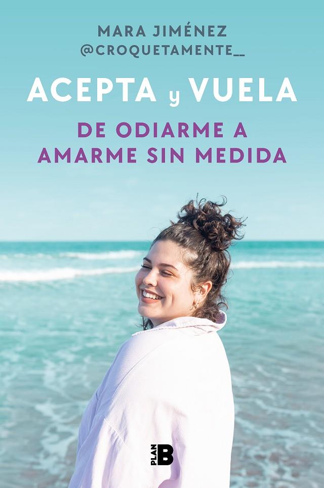 ACEPTA Y VUELA | 9788418051524 | JIMÉNEZ, MARA (@CROQUETAMENTE__) | Llibreria Ombra | Llibreria online de Rubí, Barcelona | Comprar llibres en català i castellà online