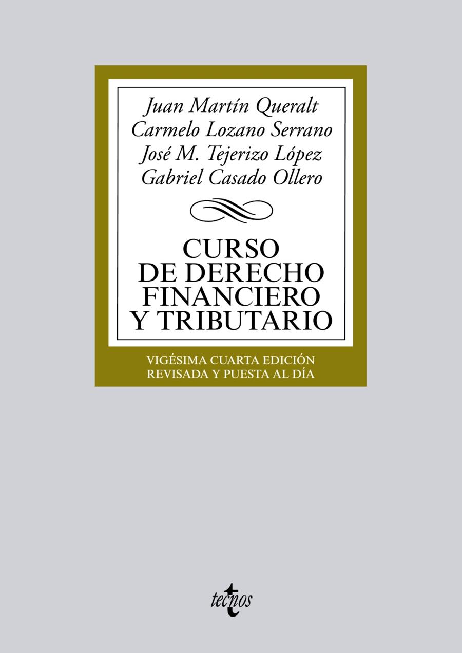 CURSO DE DERECHO FINANCIERO Y TRIBUTARIO | 9788430958955 | MARTÍN QUERALT, JUAN/LOZANO SERRANO, CARMELO/TEJERIZO LÓPEZ, JOSÉ MANUEL/CASADO OLLERO, GABRIEL | Llibreria Ombra | Llibreria online de Rubí, Barcelona | Comprar llibres en català i castellà online