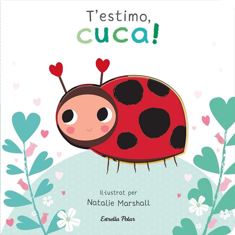 T'ESTIMO, CUCA! LLIBRE DE CARTRÓ AMB TROQUELLS | 9788413898919 | MARSHALL, NATALIE/EDWARDS, NICOLA | Llibreria Ombra | Llibreria online de Rubí, Barcelona | Comprar llibres en català i castellà online