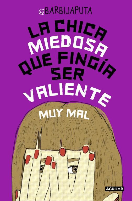 LA CHICA MIEDOSA QUE FINGÍA SER VALIENTE MUY MAL | 9788403502321 | BARBIJAPUTA | Llibreria Ombra | Llibreria online de Rubí, Barcelona | Comprar llibres en català i castellà online