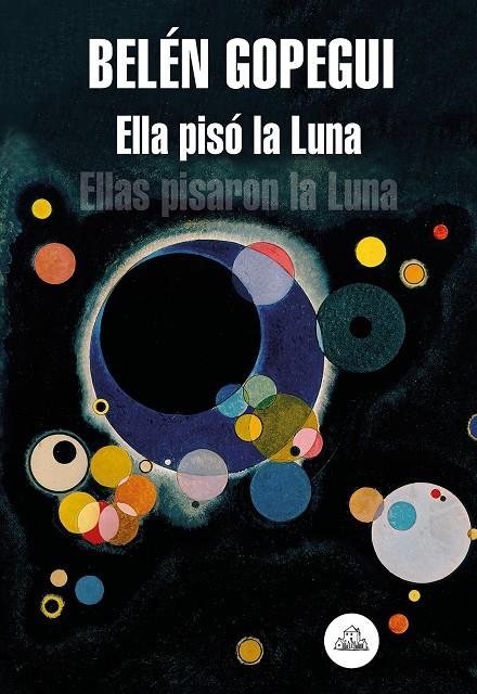 ELLA PISÓ LA LUNA | 9788439736523 | GOPEGUI, BELÉN | Llibreria Ombra | Llibreria online de Rubí, Barcelona | Comprar llibres en català i castellà online