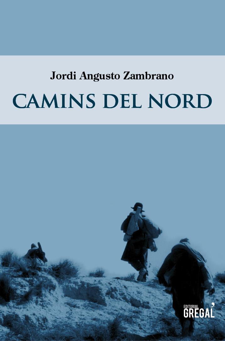 CAMINS DEL NORD | 9788494272912 | JORDI ANGUSTO | Llibreria Ombra | Llibreria online de Rubí, Barcelona | Comprar llibres en català i castellà online