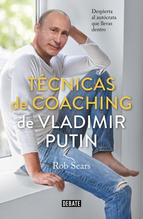 TÉCNICAS DE COACHING DE VLADIMIR PUTIN | 9788499929040 | SEARS, ROBERT | Llibreria Ombra | Llibreria online de Rubí, Barcelona | Comprar llibres en català i castellà online