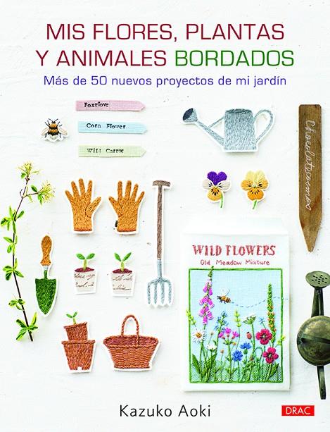 MIS FLORES, PLANTAS Y ANIMALES BORDADOS | 9788498746259 | AOKI, KAZUKO | Llibreria Ombra | Llibreria online de Rubí, Barcelona | Comprar llibres en català i castellà online