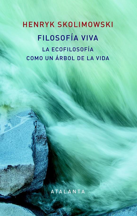 FILOSOFÍA VIVA | 9788494613654 | SKOLIMOWSKI, HENRY | Llibreria Ombra | Llibreria online de Rubí, Barcelona | Comprar llibres en català i castellà online