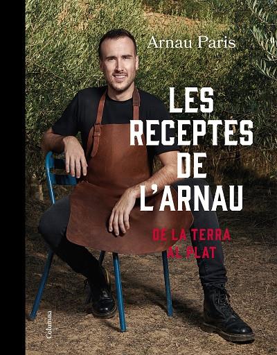 LES RECEPTES DE L'ARNAU | 9788466430289 | PARIS MASIP, ARNAU | Llibreria Ombra | Llibreria online de Rubí, Barcelona | Comprar llibres en català i castellà online