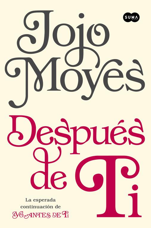 DESPUÉS DE TI | 9788483658826 | MOYES, JOJO | Llibreria Ombra | Llibreria online de Rubí, Barcelona | Comprar llibres en català i castellà online