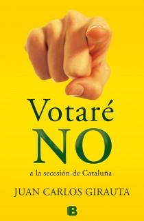 VOTARÉ NO A LA SECESION DE CATALUÑA-CASTELLA | 9788466653992 | GIRAUTA VIDAL, JUAN CARLOS | Llibreria Ombra | Llibreria online de Rubí, Barcelona | Comprar llibres en català i castellà online