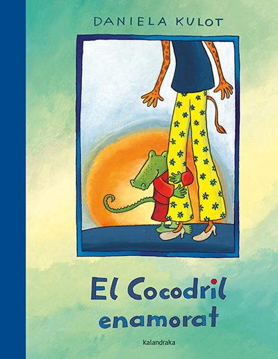 EL COCODRIL ENAMORAT | 9788484642879 | KULOT, DANIELA | Llibreria Ombra | Llibreria online de Rubí, Barcelona | Comprar llibres en català i castellà online