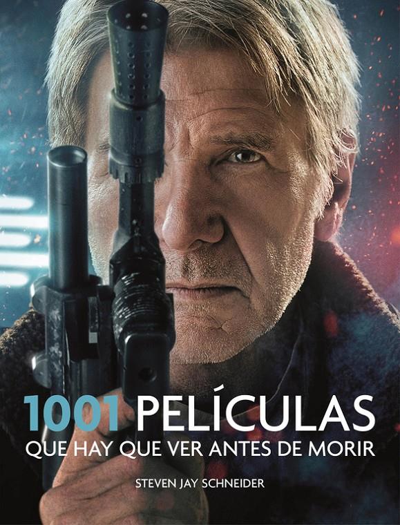 1001 PELÍCULAS QUE HAY QUE VER ANTES DE MORIR | 9788416449231 | SCHNEIDER, STEVEN JAY | Llibreria Ombra | Llibreria online de Rubí, Barcelona | Comprar llibres en català i castellà online