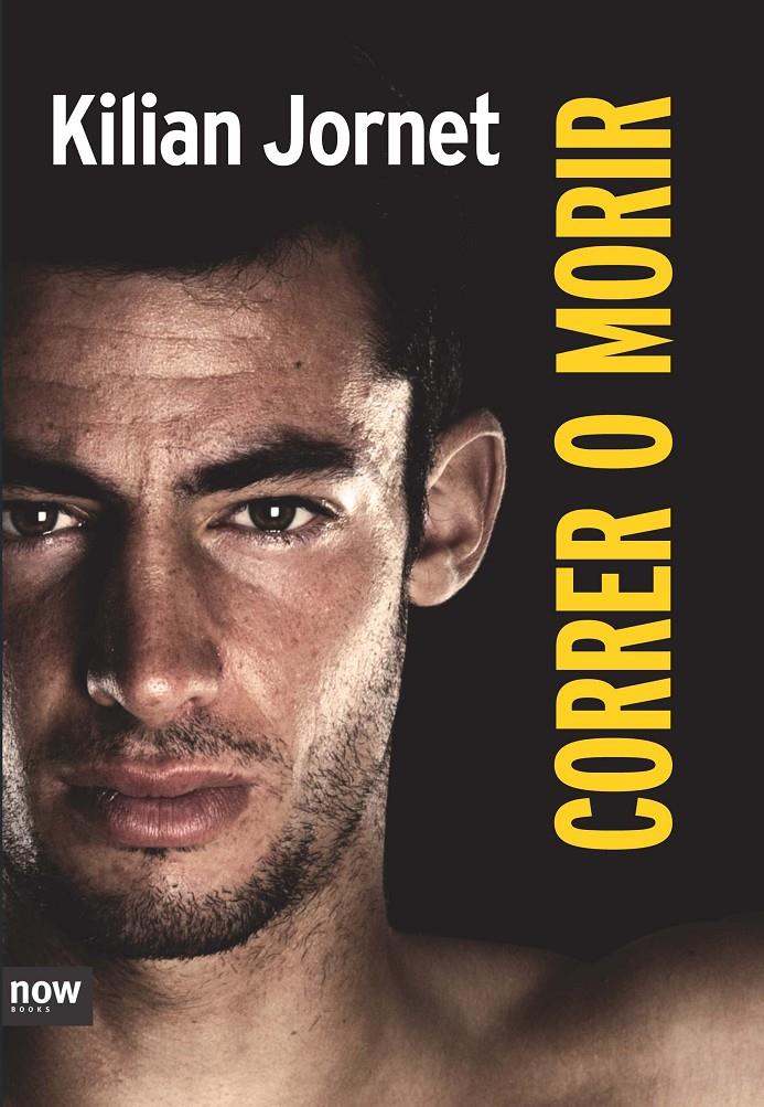 CORRER O MORIR (EDICION ESPECIAL) | 9788416245055 | KILIAN JORNET | Llibreria Ombra | Llibreria online de Rubí, Barcelona | Comprar llibres en català i castellà online