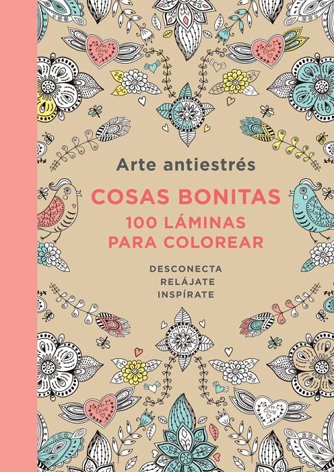 ARTE ANTIESTRÉS: COSAS BONITAS. 100 LÁMINAS PARA COLOREAR | 9788401347429 | AUTORES VARIOS | Llibreria Ombra | Llibreria online de Rubí, Barcelona | Comprar llibres en català i castellà online