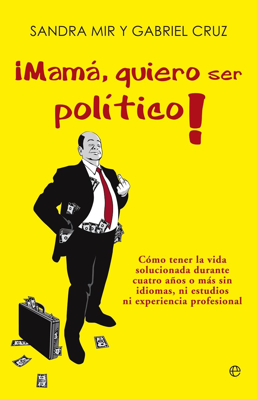 ¡MAMÁ, QUIERO SER POLÍTICO! | 9788499708935 | CRUZ, GABRIEL/MIR, SANDRA | Llibreria Ombra | Llibreria online de Rubí, Barcelona | Comprar llibres en català i castellà online