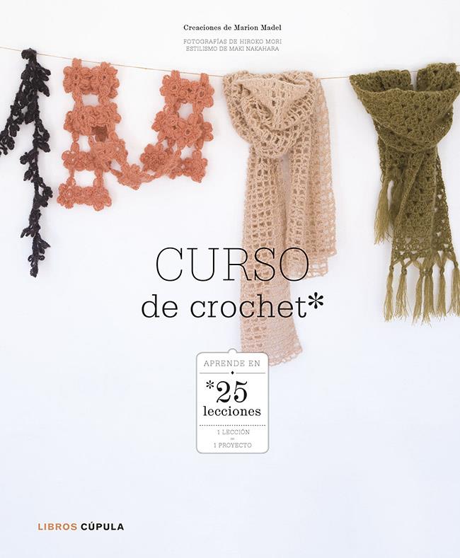 CURSO DE CROCHET APRENDE EN 25 LECCIONES | 9788448007973 | MARION MADEL | Llibreria Ombra | Llibreria online de Rubí, Barcelona | Comprar llibres en català i castellà online