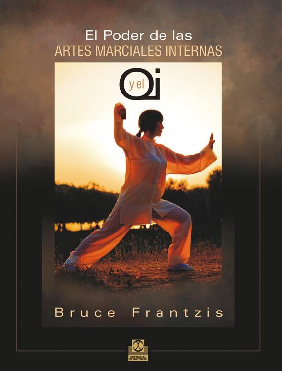 EL PODER DE LAS ARTES MARCIALES Y EL QI | 9788499101842 | BRUCE FRANTZIS | Llibreria Ombra | Llibreria online de Rubí, Barcelona | Comprar llibres en català i castellà online