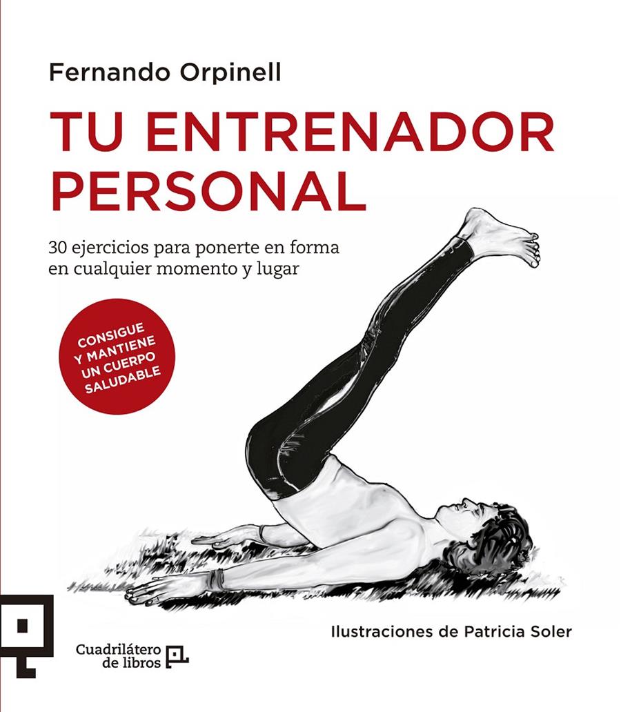 TU ENTRENADOR PERSONAL 30 EJERCICIOS PARA PONERTE EN FORMA EN CUALQUIER MOMENTO Y LUGAR | 9788416012244 | FERNANDO ORPINELL | Llibreria Ombra | Llibreria online de Rubí, Barcelona | Comprar llibres en català i castellà online