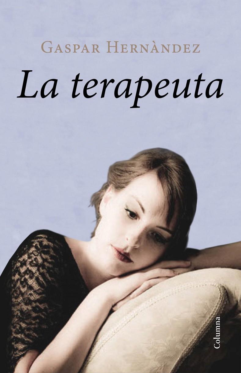 LA TERAPEUTA | 9788466418188 | GASPAR HERNÁNDEZ | Llibreria Ombra | Llibreria online de Rubí, Barcelona | Comprar llibres en català i castellà online