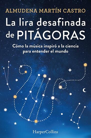 LA LIRA DESAFINADA DE PITÁGORAS. CÓMO LA MÚSICA INSPIRÓ A LA CIENCIA PARA ENTEND | 9788491397366 | MARTÍN CASTRO, ALMUDENA | Llibreria Ombra | Llibreria online de Rubí, Barcelona | Comprar llibres en català i castellà online