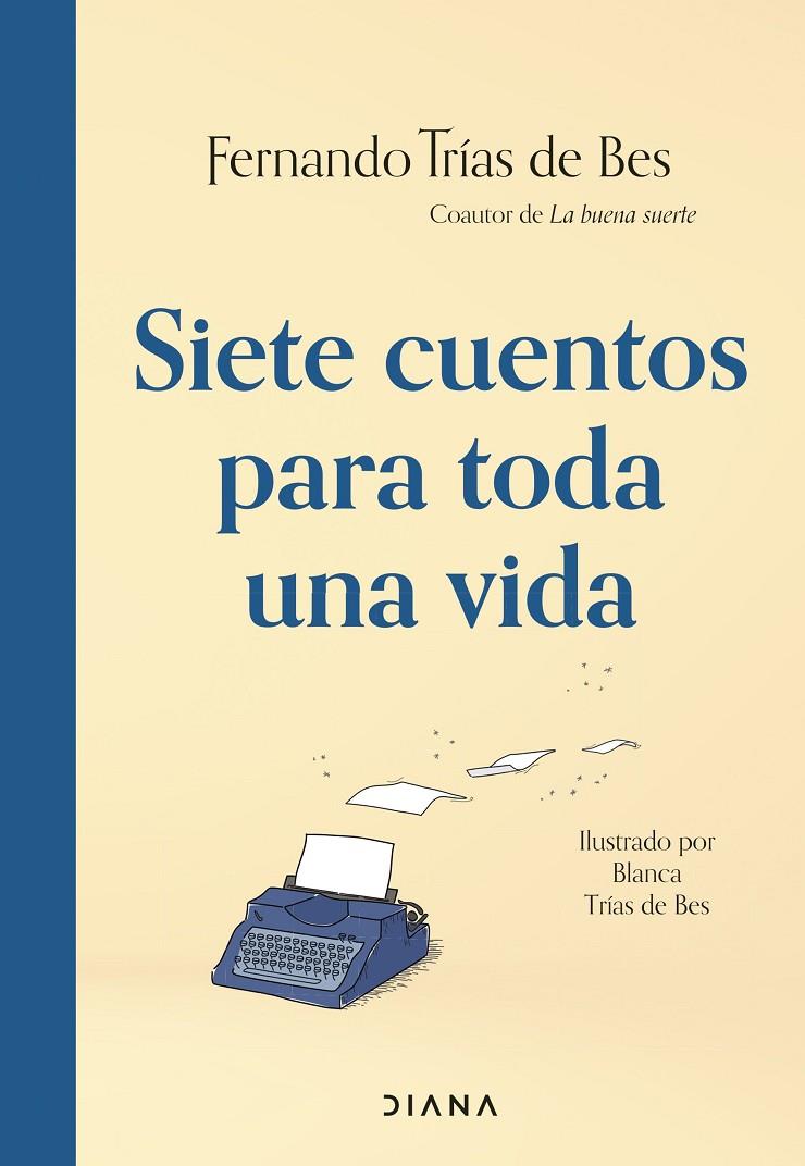 SIETE CUENTOS PARA TODA UNA VIDA | 9788411191012 | TRÍAS DE BES, FERNANDO | Llibreria Ombra | Llibreria online de Rubí, Barcelona | Comprar llibres en català i castellà online