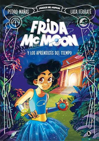 FRIDA MCMOON Y LOS APRENDICES DEL TIEMPO (MAGOS DEL HUMOR FRIDA MCMOON 1) | 9788402425812 | MAÑAS, PEDRO/FERRATÉ, LAIA | Llibreria Ombra | Llibreria online de Rubí, Barcelona | Comprar llibres en català i castellà online