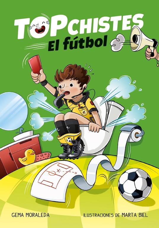 TOP CHISTES. EL FÚTBOL (TOP CHISTES) | 9788416712847 | GEMA MORALEDA | Llibreria Ombra | Llibreria online de Rubí, Barcelona | Comprar llibres en català i castellà online