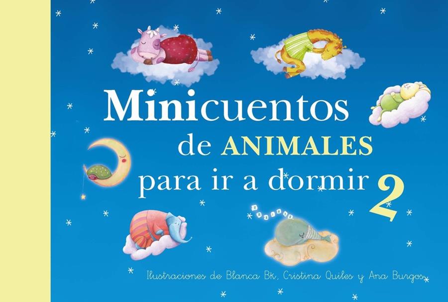 MINICUENTOS DE ANIMALES PARA IR A DORMIR 2 | 9788448844448 | BK, BLANCA/BURGOS, ANA/QUILES, CRISTINA | Llibreria Ombra | Llibreria online de Rubí, Barcelona | Comprar llibres en català i castellà online