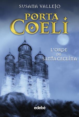 L'ORDE DE SANTA CECLINA 1 PORTA COELI | 9788423692484 | SUSANA VALLEJO | Llibreria Ombra | Llibreria online de Rubí, Barcelona | Comprar llibres en català i castellà online