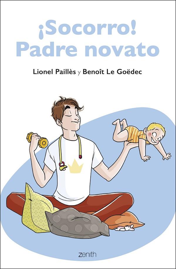 ¡SOCORRO! PADRE NOVATO | 9788408223757 | PAILLÈS, LIONEL / LE GOËDEC, BENOÎT | Llibreria Ombra | Llibreria online de Rubí, Barcelona | Comprar llibres en català i castellà online