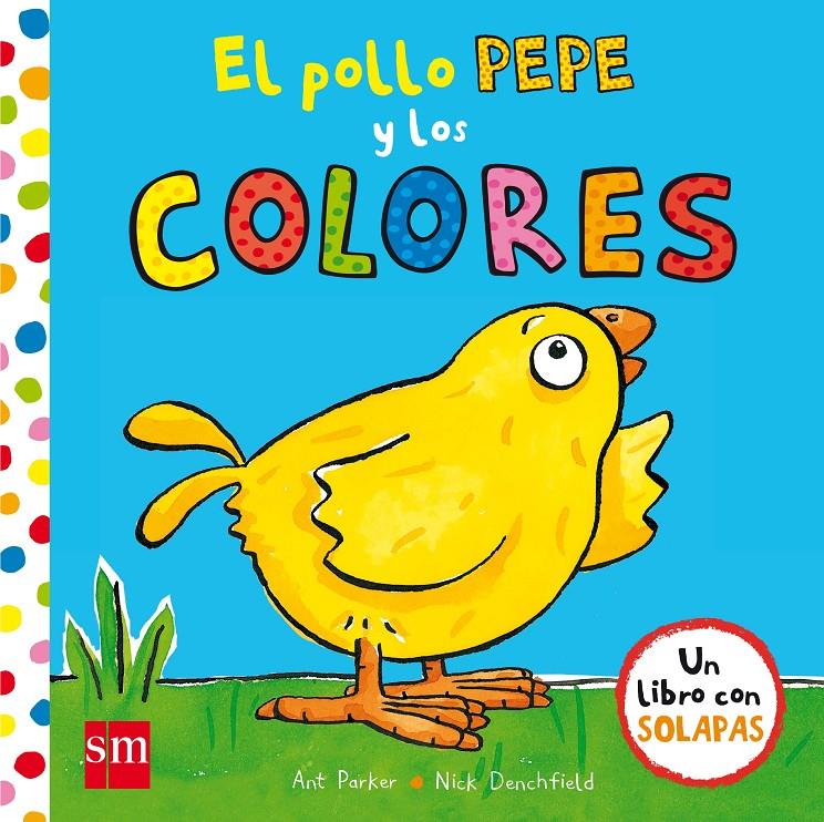 EL POLLO PEPE Y LOS COLORES | 9788467593389 | DENCHFIELD, NICK | Llibreria Ombra | Llibreria online de Rubí, Barcelona | Comprar llibres en català i castellà online