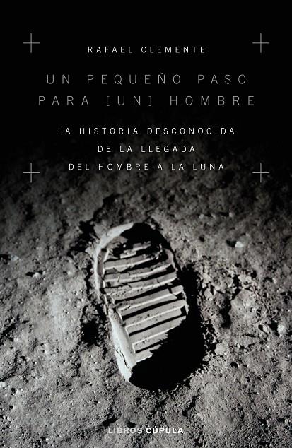 UN PEQUEÑO PASO PARA [UN] HOMBRE | 9788448024949 | CLEMENTE, RAFAEL | Llibreria Ombra | Llibreria online de Rubí, Barcelona | Comprar llibres en català i castellà online