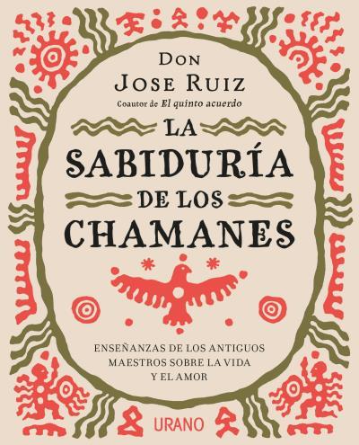 LA SABIDURÍA DE LOS CHAMANES | 9788416720446 | RUIZ, JOSE | Llibreria Ombra | Llibreria online de Rubí, Barcelona | Comprar llibres en català i castellà online