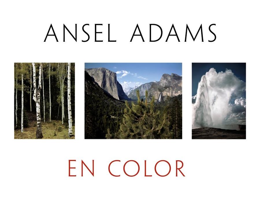 ANSEL ADAMS EN COLOR | 9788441539327 | ADAMS, ANSEL/SCHAEFER, JOHN P./STILLMAN, ANDREA G. | Llibreria Ombra | Llibreria online de Rubí, Barcelona | Comprar llibres en català i castellà online