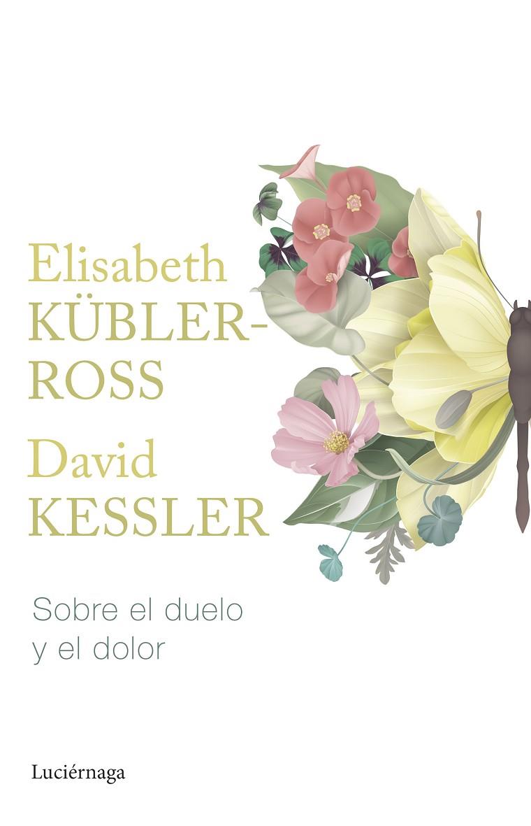 SOBRE EL DUELO Y EL DOLOR | 9788419164865 | KÜBLER-ROSS, ELISABETH/KESSLER, DAVID | Llibreria Ombra | Llibreria online de Rubí, Barcelona | Comprar llibres en català i castellà online