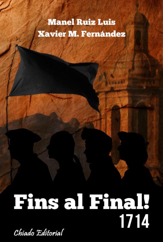 FINS AL FINAL 1714 | 9789895114399 | MANEL RUIZ LUIS - XAVIER FERNANDEZ | Llibreria Ombra | Llibreria online de Rubí, Barcelona | Comprar llibres en català i castellà online