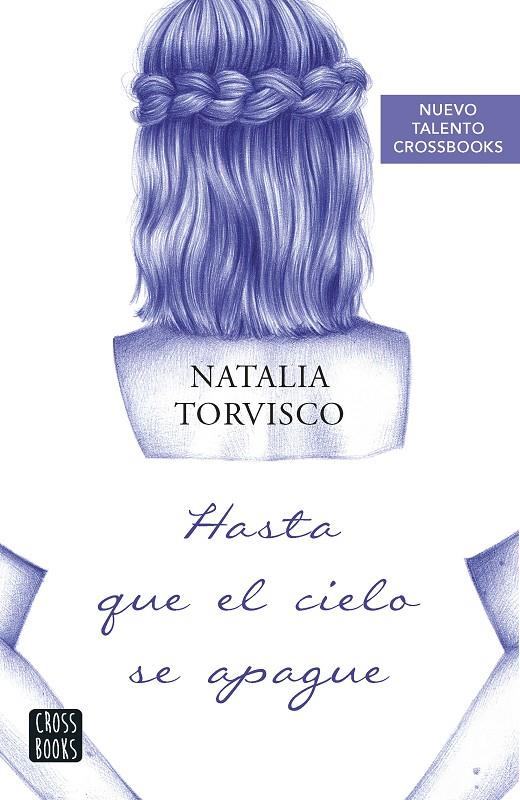 HASTA QUE EL CIELO SE APAGUE | 9788408266778 | TORVISCO, NATALIA | Llibreria Ombra | Llibreria online de Rubí, Barcelona | Comprar llibres en català i castellà online