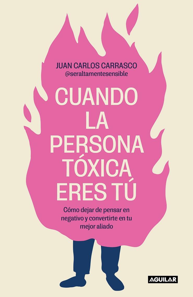 CUANDO LA PERSONA TÓXICA ERES TÚ | 9788403524538 | CARRASCO (@SERALTAMENTESENSIBLE), JUAN CARLOS | Llibreria Ombra | Llibreria online de Rubí, Barcelona | Comprar llibres en català i castellà online