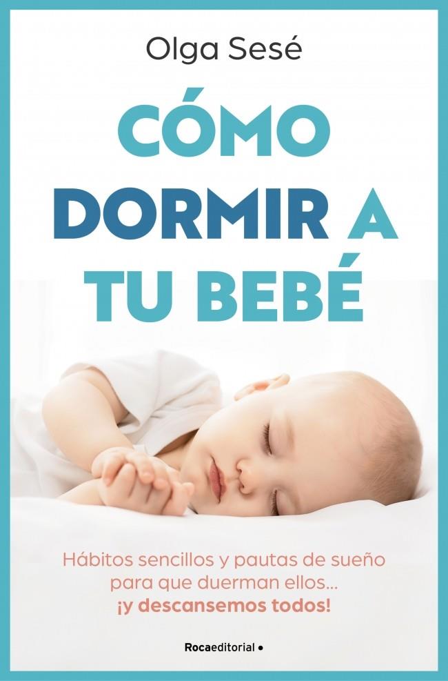 CÓMO DORMIR A TU BEBÉ | 9788410096141 | SESÉ, OLGA | Llibreria Ombra | Llibreria online de Rubí, Barcelona | Comprar llibres en català i castellà online