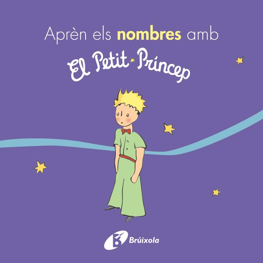 APRÈN ELS NOMBRES AMB EL PETIT PRÍNCEP | 9788499069395 | DE SAINT-EXUPÉRY, ANTOINE | Llibreria Ombra | Llibreria online de Rubí, Barcelona | Comprar llibres en català i castellà online