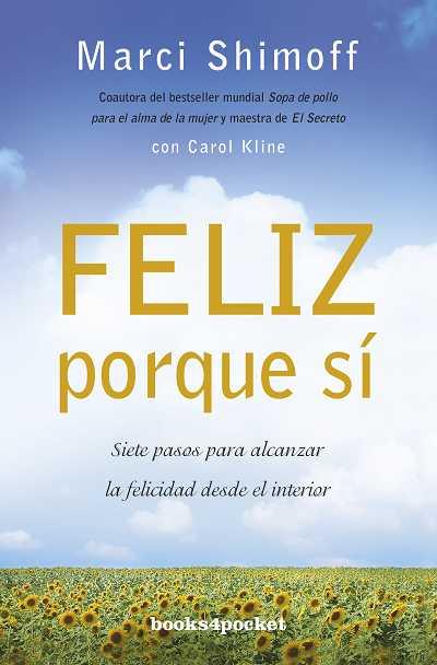 FELIZ PORQUE SÍ SIETE PASOS PARA ALCANZAR LA FELICIDAD DESDE EL INTERIOR | 9788415139782 | MARCI SHIMOFF - CAROL KLINE | Llibreria Ombra | Llibreria online de Rubí, Barcelona | Comprar llibres en català i castellà online