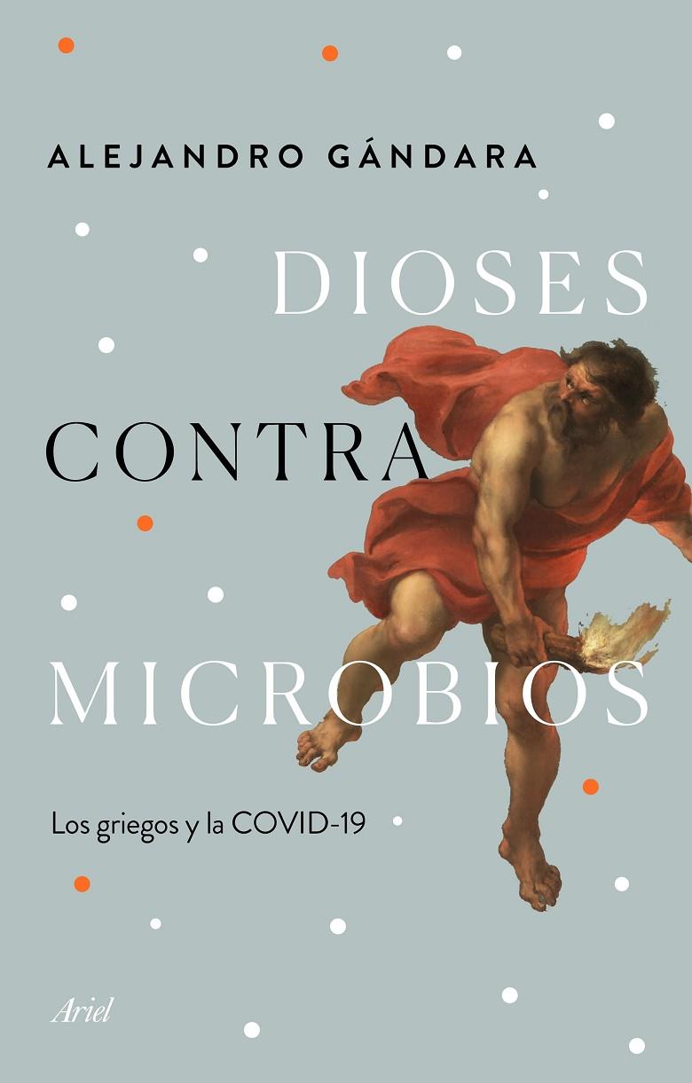 DIOSES CONTRA MICROBIOS | 9788434432987 | GÁNDARA, ALEJANDRO | Llibreria Ombra | Llibreria online de Rubí, Barcelona | Comprar llibres en català i castellà online