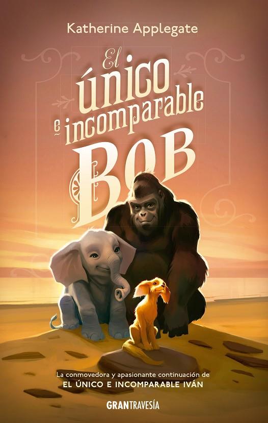 EL ÚNICO E INCOMPARABLE BOB | 9788412199024 | APPLEGATE, KATHERINE | Llibreria Ombra | Llibreria online de Rubí, Barcelona | Comprar llibres en català i castellà online