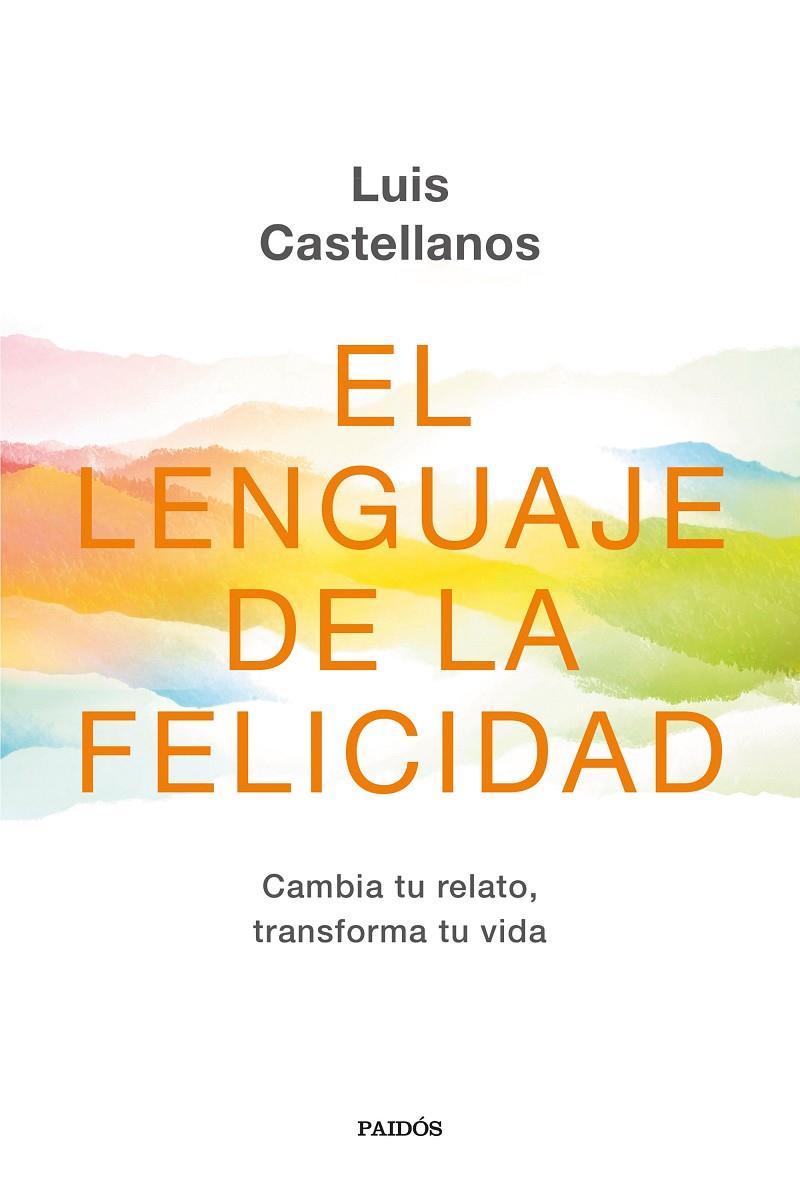 EL LENGUAJE DE LA FELICIDAD | 9788449336416 | CASTELLANOS, LUIS | Llibreria Ombra | Llibreria online de Rubí, Barcelona | Comprar llibres en català i castellà online