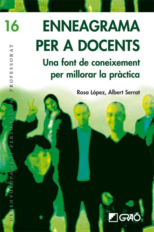 ENNEAGRAMA PER A DOCENTS. | 9788478277223 | LÓPEZ RODRÍGUEZ, ROSA/SERRAT SALLENT, ALBERT | Llibreria Ombra | Llibreria online de Rubí, Barcelona | Comprar llibres en català i castellà online