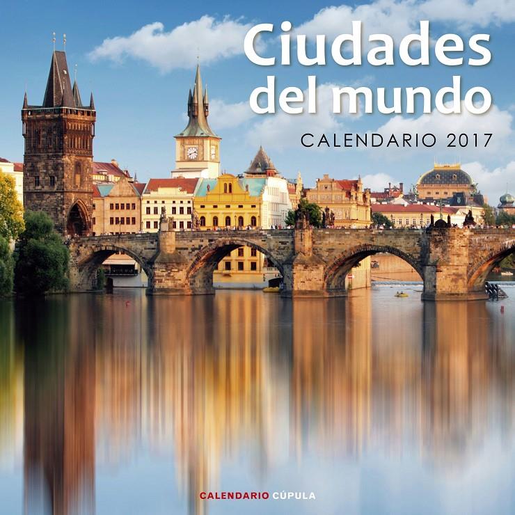 CALENDARIO CIUDADES DEL MUNDO 2017 | 9788448022556 | AA. VV. | Llibreria Ombra | Llibreria online de Rubí, Barcelona | Comprar llibres en català i castellà online