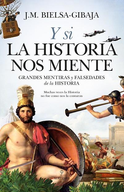 Y SI LA HISTORIA NOS MIENTE | 9788418346033 | J.M. BIELSA-GIBAJA | Llibreria Ombra | Llibreria online de Rubí, Barcelona | Comprar llibres en català i castellà online