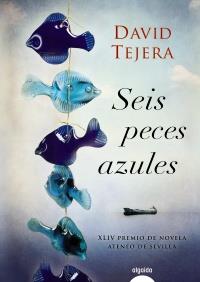 SEIS PECES AZULES | 9788498778168 | DAVID TEJERA | Llibreria Ombra | Llibreria online de Rubí, Barcelona | Comprar llibres en català i castellà online