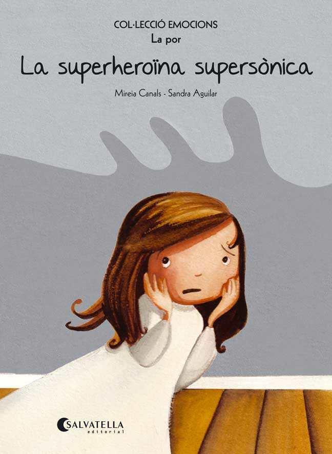 LA SUPERHEROÏNA SUPERSÒNICA (LA POR) | 9788484128069 | MIREIA CANALS - SANDRA AGUILAR | Llibreria Ombra | Llibreria online de Rubí, Barcelona | Comprar llibres en català i castellà online