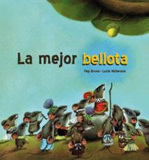 LA MEJOR BELLOTA | 9788492702886 | PEP BRUNO - LUCIE MULLEROVA | Llibreria Ombra | Llibreria online de Rubí, Barcelona | Comprar llibres en català i castellà online